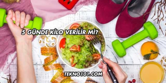 5 Günde Kilo Verilir mi?