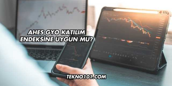 Ahes GYO Katılım Endeksine Uygun mu?