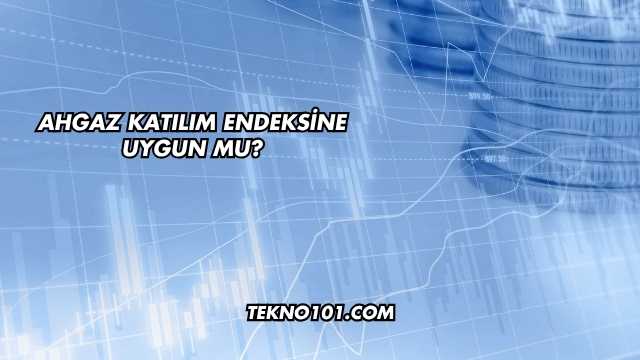 Ahgaz Katılım Endeksine Uygun mu?