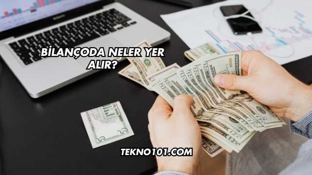 Bilançoda Neler Yer Alır?
