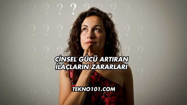 Cinsel Gücü Artıran İlaçların Zararları