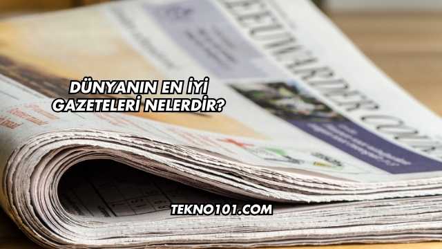 Dünyanın En İyi Gazeteleri Nelerdir?
