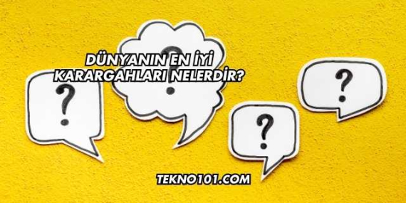 Dünyanın En İyi Karargahları Nelerdir?