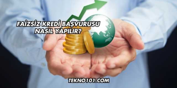 Faizsiz Kredi Başvurusu Nasıl Yapılır?