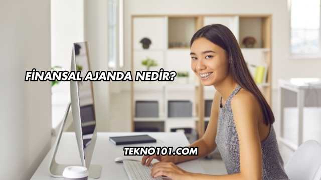 Finansal Ajanda Nedir?