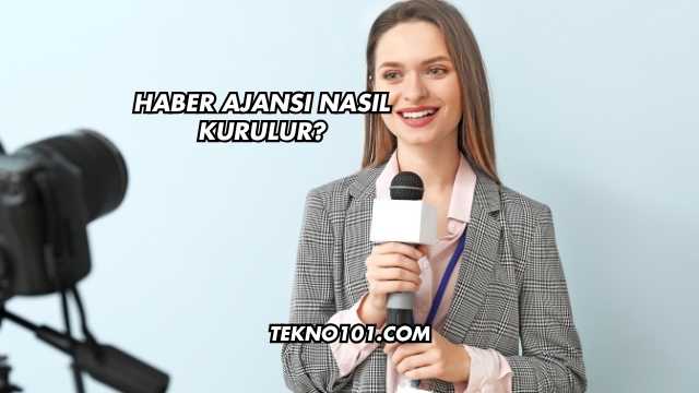 Haber Ajansı Nasıl Kurulur
