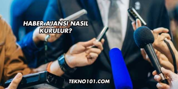 Haber Ajansı Nasıl Kurulur?