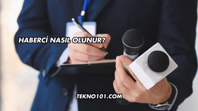 Haberci Nasıl Olunur?