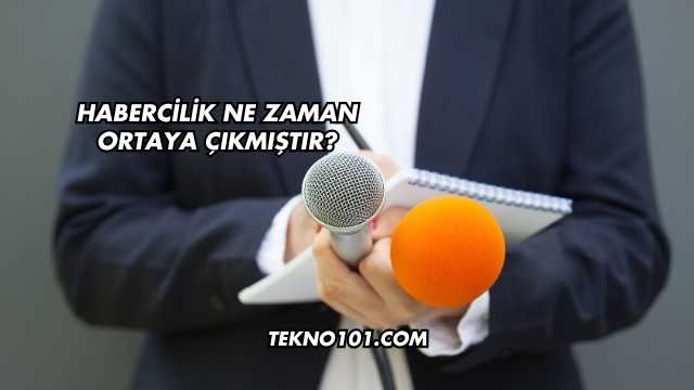 Habercilik Ne Zaman Ortaya Çıkmıştır?