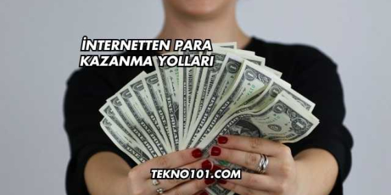 İnternetten Para Kazanma Yolları