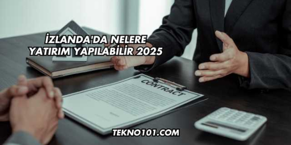 İzlanda’da Nelere Yatırım Yapılabilir 2025