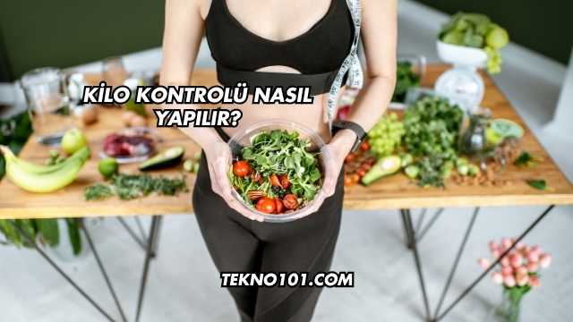 Kilo Kontrolü Nasıl Yapılır?