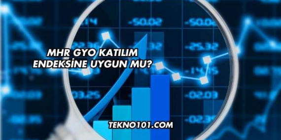MHR GYO Katılım Endeksine Uygun mu?