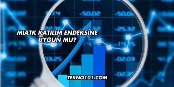 MIATK Katılım Endeksine Uygun mu?