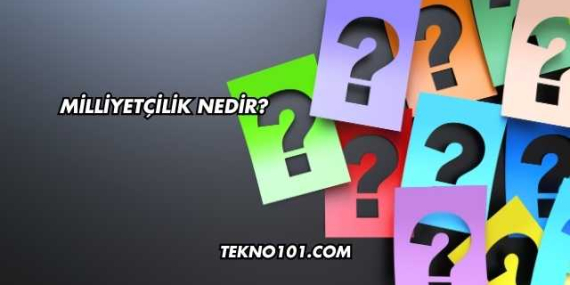 Milliyetçilik Nedir?