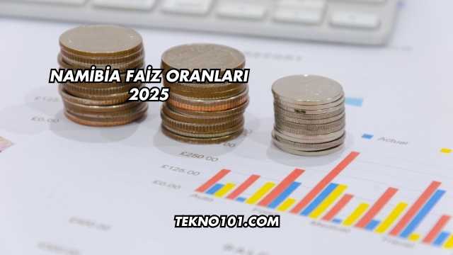 Namibia Faiz Oranları 2025