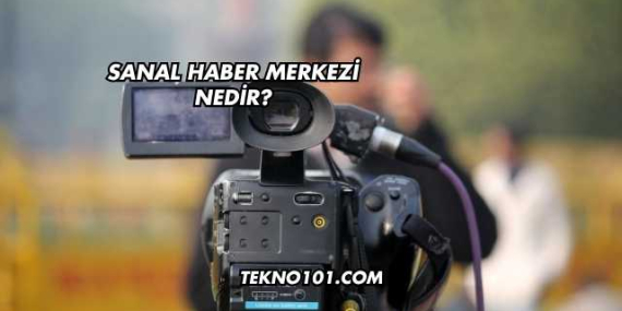 Sanal Haber Merkezi Nedir?