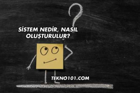 Sistem Nedir, Nasıl Oluşturulur?