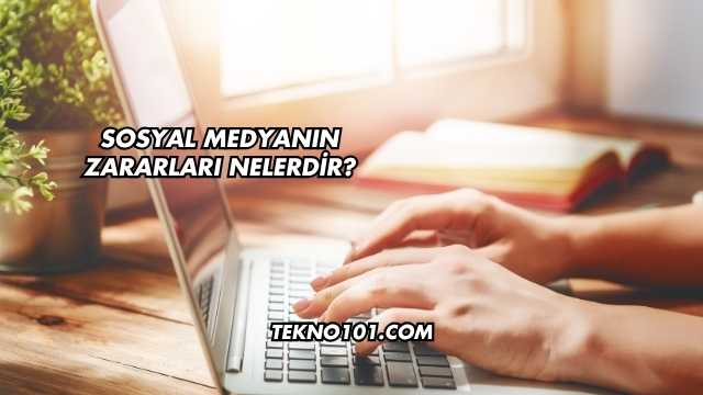 Sosyal Medyanın Zararları Nelerdir?