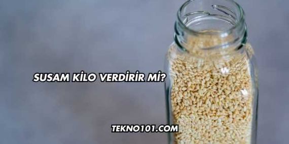 Susam Kilo Verdirir mi?