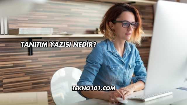 Tanıtım Yazısı Nedir?