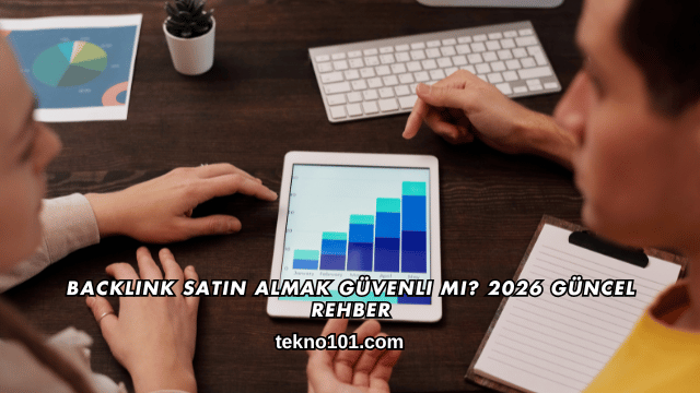 Backlink Satın Almak Güvenli mi? 2026 Güncel Rehber