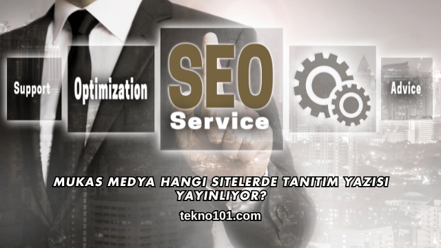 Mukas Medya Hangi Sitelerde Tanıtım Yazısı Yayınlıyor?