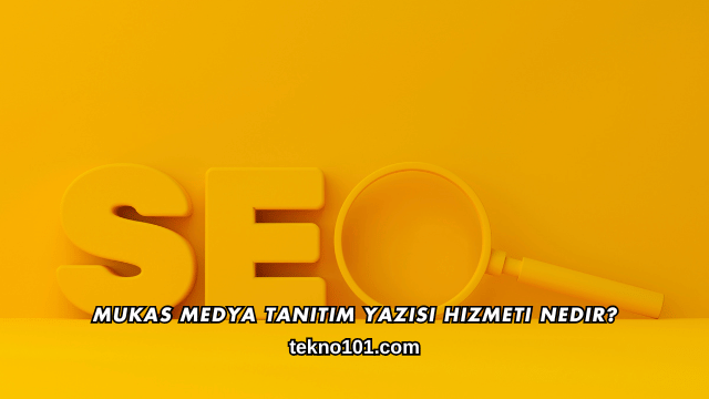 Mukas Medya Tanıtım Yazısı Hizmeti Nedir?