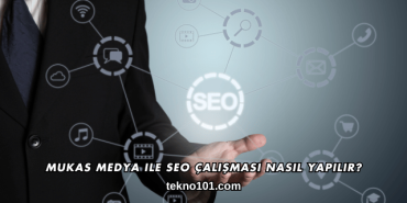 Mukas Medya ile SEO Çalışması Nasıl Yapılır?