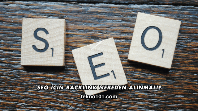 SEO İçin Backlink Nereden Alınmalı?